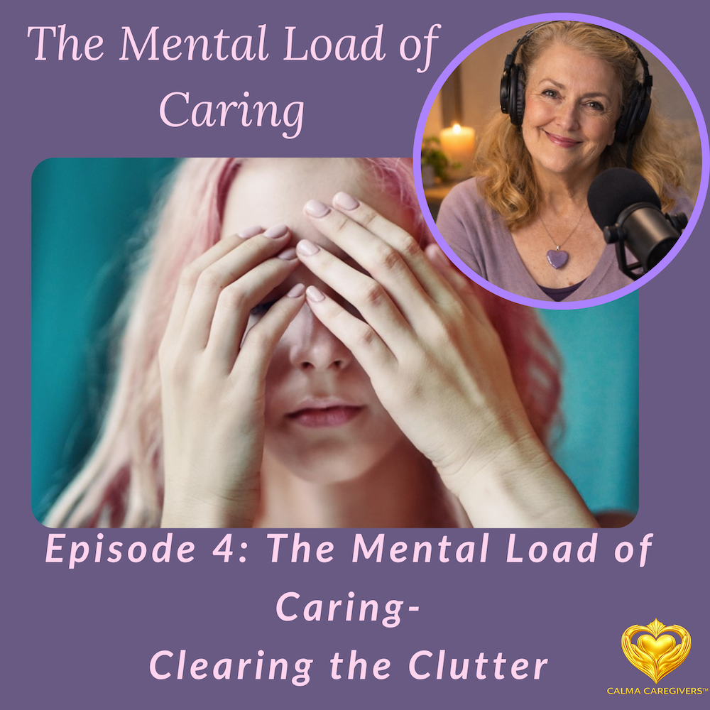 Podcast episode 4 cover image for “The Mental Load of Caring”.